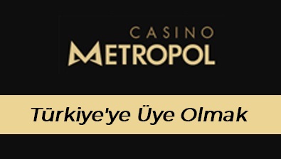 Casinometropol Türkiye’ye Üye Olmak